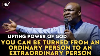 ORDINARY MEN CAN BE LIFTED AND TURNED INTO EXTRAORDINARY MEN - Apostle Joshua Selman