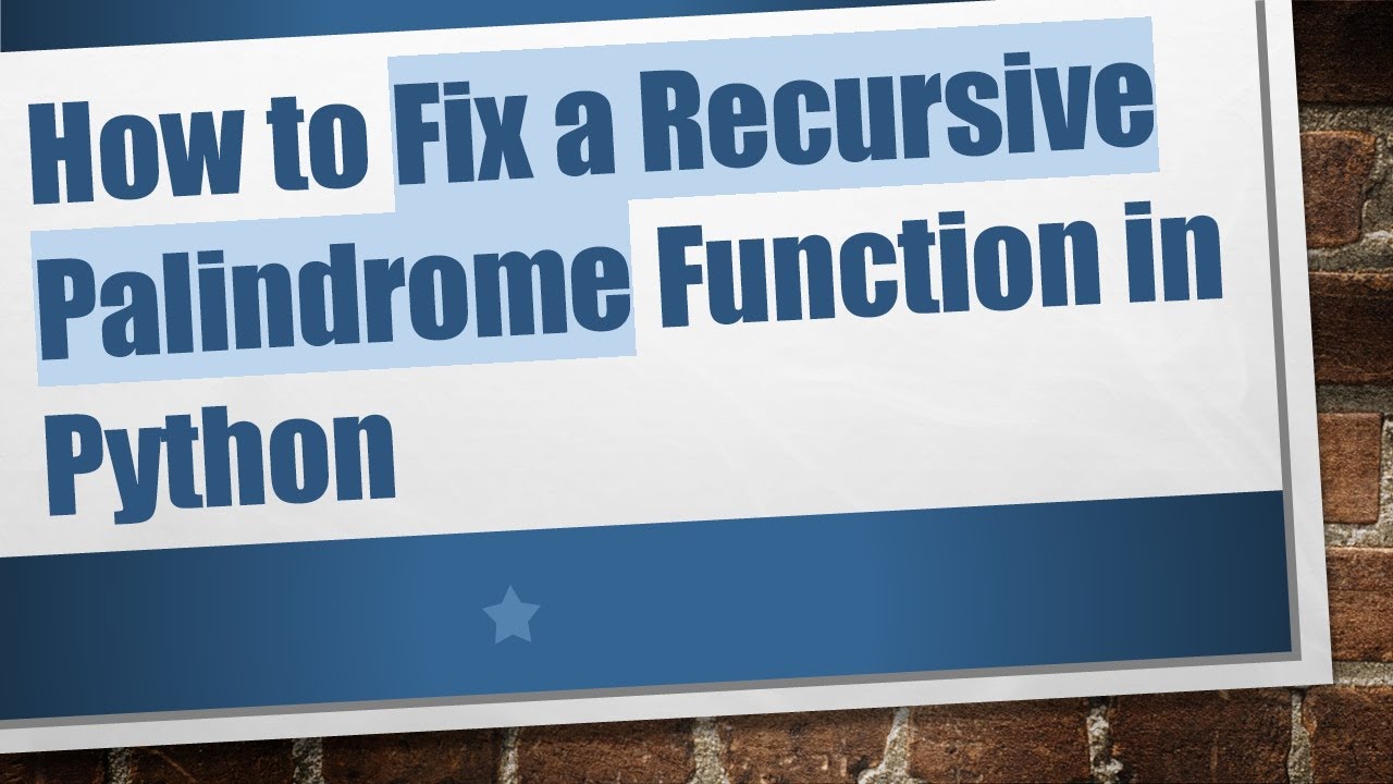 How to Fix a Recursive Palindrome Function in Python - YouTube