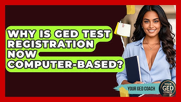 Why Is GED Test Registration Now Computer-based? - Your GED Coach