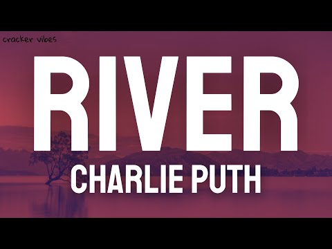 Charlie Puth - River (Lyrics)