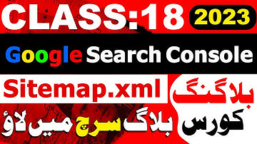 Google Search Console | Sitemap for blogger | Blogging Course 2023 in Urdu | Class 18