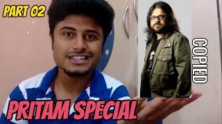 Copied Bollywood Songs | Plagiarism in Bollywood Music | Pritam Special |  Part 02