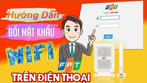 Hướng dẫn cách đổi pass wifi fpt bằng điện thoại