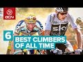 Top 6 Climbers Of All Time | Road Cyclists Vs Mountains