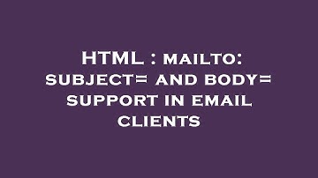HTML : mailto: subject= and body= support in email clients
