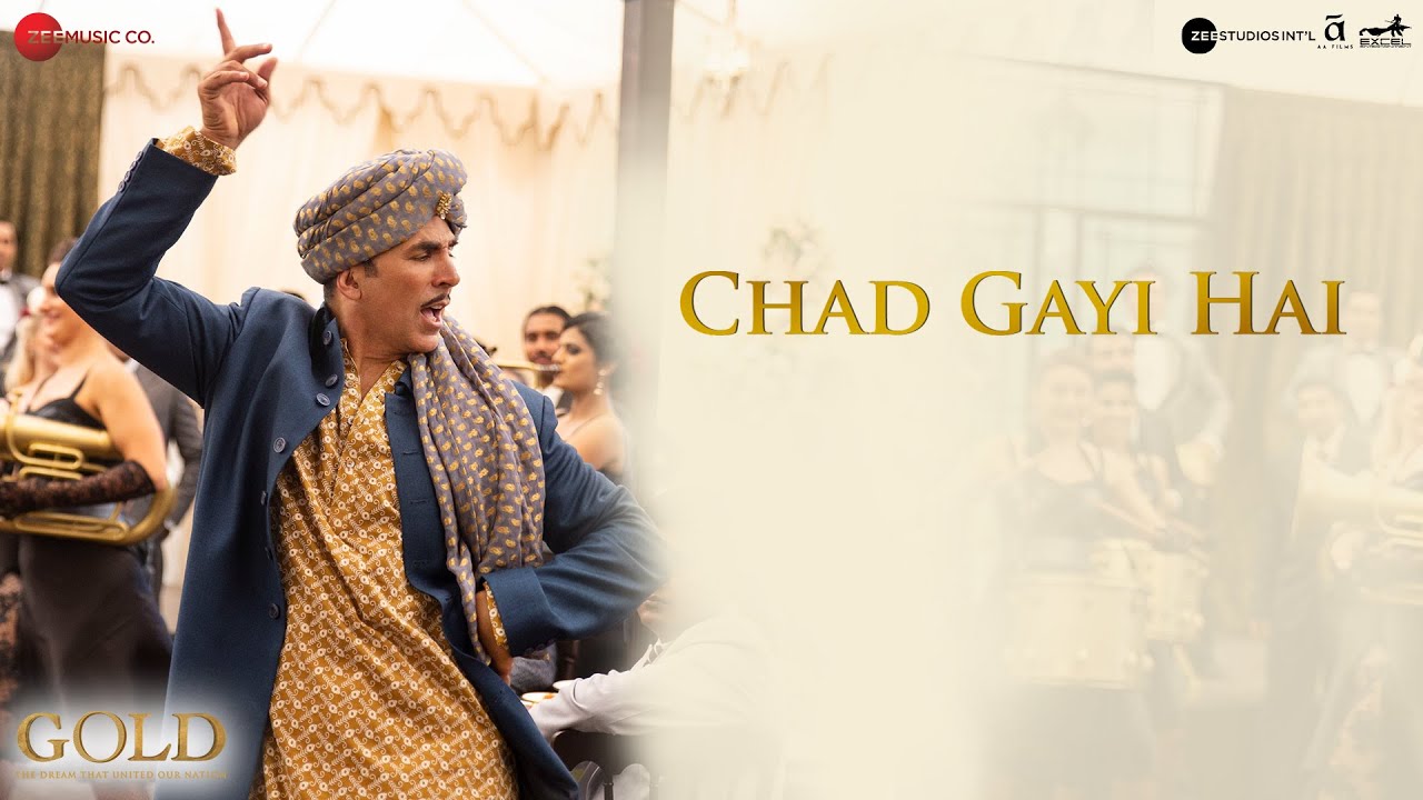 Chad Gayi Hai | Gold | Akshay Kumar | Mouni Roy | Vishal Dadlani & Sachin-Jigar