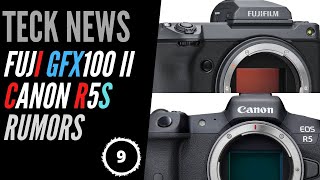 Teck News - Fuji GFS100 II, Canon R5s rumors