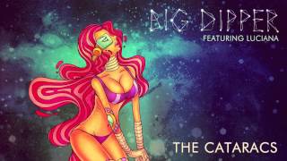 Video thumbnail of "The Cataracs - Big Dipper ft. Luciana [OFFICIAL] [HD]"