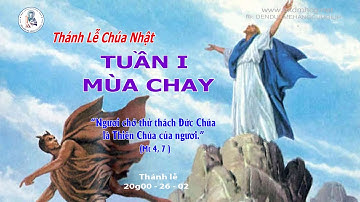 🔴Thánh Lễ CHÚA NHẬT - TUẦN I MÙA CHAY  - 20g00 - 26/02/2023