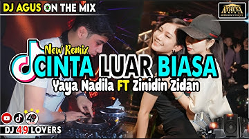 DJ AGUS TERBARU CINTA LUAR BIASA YAYA NADILA FT ZINIDIN ZIDAN SOUND FYP TIKTOK