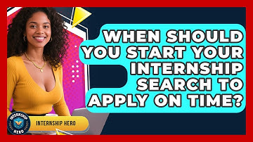 When Should You Start Your Internship Search To Apply On Time? - Internship Hero