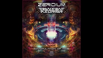 ZERIDIUM & TRANSIENT DISORDER - Manipulation Of Time (Original Mix)