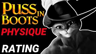 PHYSIQUE RATING: Puss In Boots