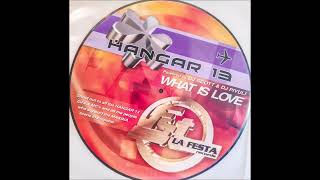 Hangar 13 By DJ Scott & DJ Piyuli ‎– What Is Love