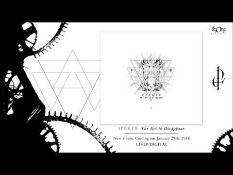 SPEKTR - The Art To Disappear (Official Full Album Stream)