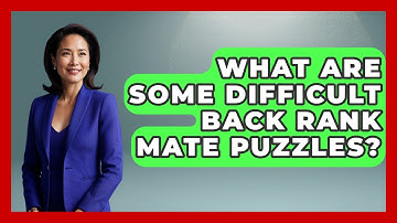 What Are Some Difficult Back Rank Mate Puzzles? - The Chess Codex