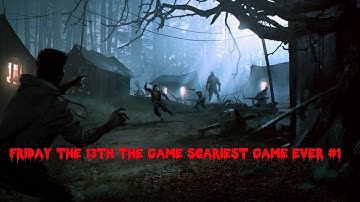 friday the 13th gameplay scariest game ever ! #1