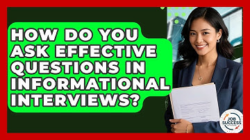 How Do You Ask Effective Questions In Informational Interviews? - Job Success Network