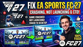 Fix EA SPORTS FC 27 Crashing, Not Launching & Crash to Desktop on PC