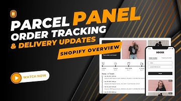 Parcel Panel - Order Tracking & Delivery Updates | Shopify App Overview!