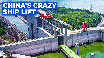 How China Lifts 3,000-Ton Ships Up a Mountain