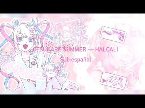 Otsukare Summer Halcali Sub Español