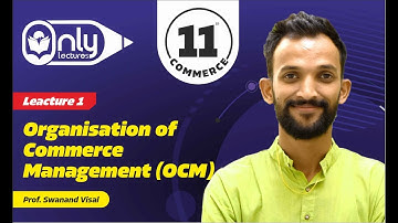 12th Commerce | MH Board | OCM | Lecture 2 | Prof. Swanand Visal