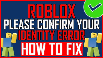 How To Fix Roblox Please Confirm Your Identity Error?