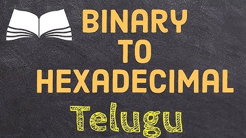 Binary to Hexadecimal conversion || Digital Electronics in Telugu