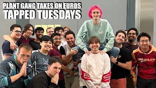 PLANT GANG TAKES ON EUROS - Tapped Tuesdays EP 59 - ft Jessica Robinson