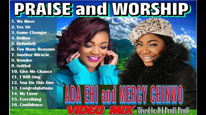 AFRO PRAISE AND WORSHIP | Mercy Chinwo We move | Ada Ehi Yes Sir | Ada Ehi Game changer | My lover