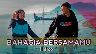 Bahagia Bersamamu - Haico ( DJ Bunda Remix )