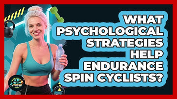 What Psychological Strategies Help Endurance Spin Cyclists? - High Energy Training Hub