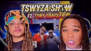 WHO TF IS THIS RAPPER?! Tony Dangler on The Tswyza Show Ep 17! {REACTION Video}