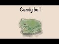 Candy ball 🍬 meme