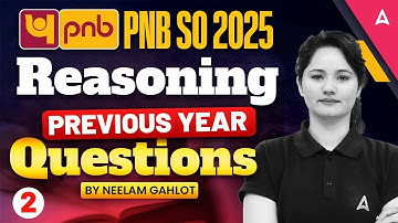 PNB SO 2025 | REASONING PREVIOUS YEAR QUESTIONS #2 | BY NEELAM GAHLOT
