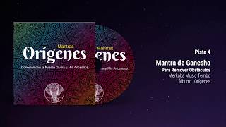 Video thumbnail of "Mantra de Ganesha   Para Remover Obstáculos - Merkaba Music Tembo"