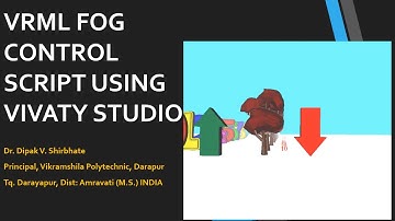 VRML FOG CONTROL SCRIPT USING VIVATY STUDIO BY DR DIPAK SHIRBHATE
