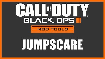 Black Ops 3 Mod Tools - Customisable Jumpscare