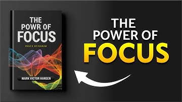 The Power of Focus - Achieve Your Goals - Book Summary