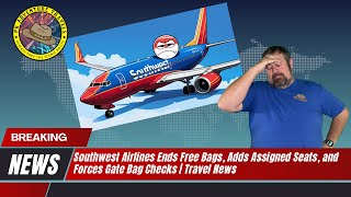 Southwest Airlines Ends Free Bags, Adds Assigned Seats, and Forces Gate Bag Checks | Travel News