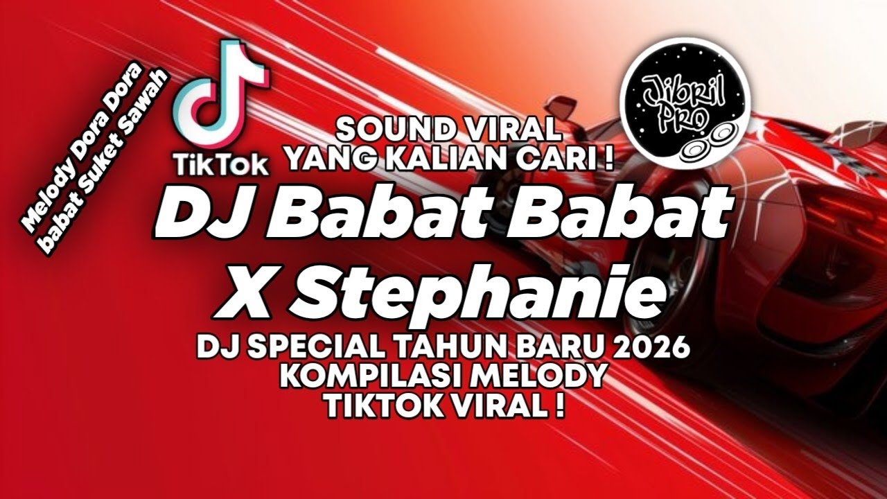 DJ BABAT BABAT X STEPHANIE DORA RORA - DJ MALAM TAHUN BARU 2026 - DJ SPECIAL TAHUN BARU 2026 !