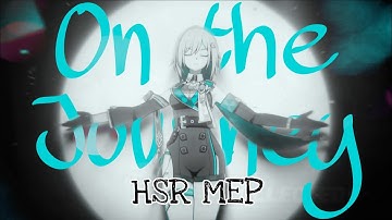 On the Journey — Honkai Star Rail MEP (Photosensitivity Warning!)