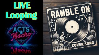 Live Looping, Ramble On (Cover Tune)