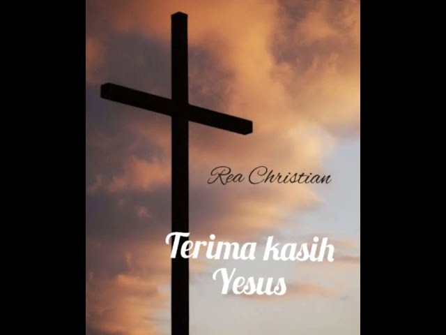 Rea Christian - Terima Kasih Yesus class=