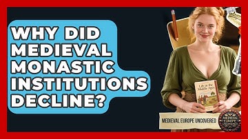 Why Did Medieval Monastic Institutions Decline? - Medieval Europe Uncovered