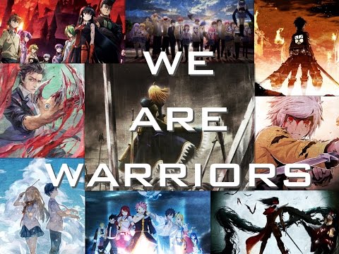 Anime Mix AMV Warriors