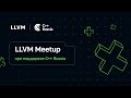 LLVM Meetup при поддержке C++Russia