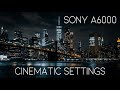 Cinematic settings  sony a6000   free preset