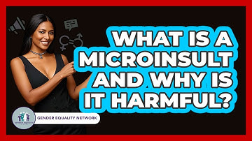 What Is A Microinsult And Why Is It Harmful? - Gender Equality Network